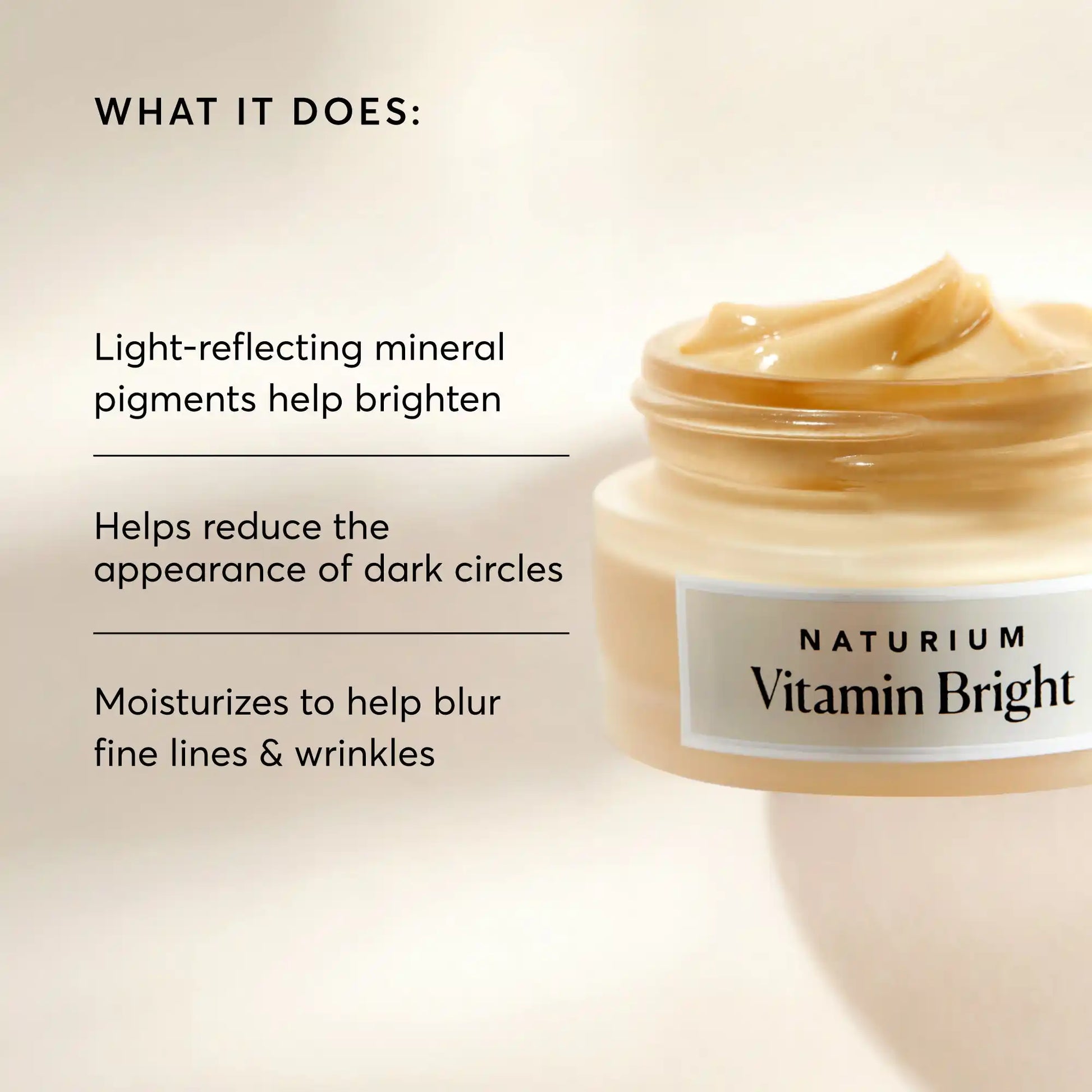 vitamin-bright-illuminating-eye-cream-w8 NATR-10086-Alt-Image-Vitamin-Bright-Illuminating-Eye-Cream-02_b4051379-6020-47e3-9fb5-1793b743726f.webp